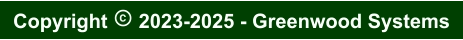 Copyright  2023-2025 - Greenwood Systems