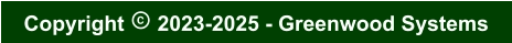 Copyright  2023-2025 - Greenwood Systems