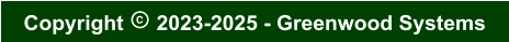 Copyright  2023-2025 - Greenwood Systems