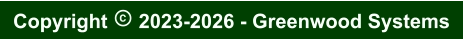 Copyright  2023-2026 - Greenwood Systems