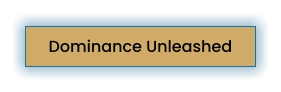 Dominance Unleashed