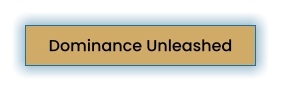 Dominance Unleashed